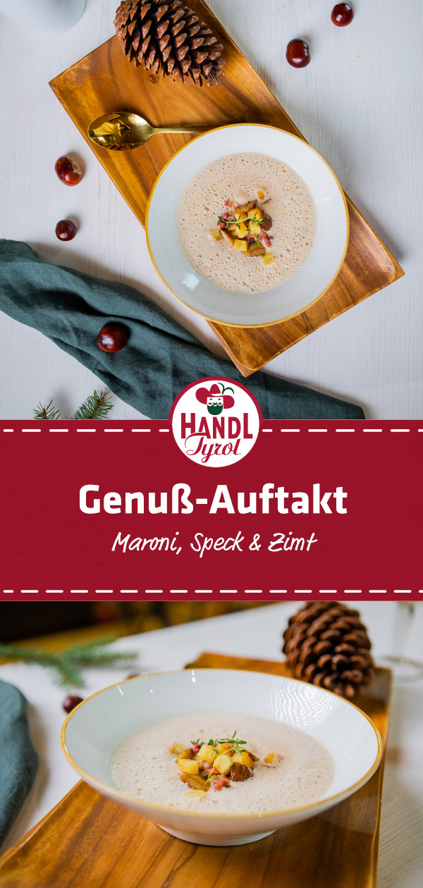 Maronisuppe mit Zimt-Speck-Croutons - HANDL TYROL Maronisuppe mit Zimt-Speck-Croutons - HANDL TYROL